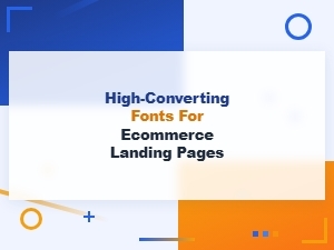 Best Fonts for Ecommerce Landing Pages
