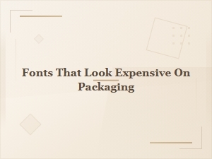 Fonts That Look Expensive on Packaging