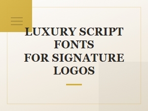 Luxury Script Fonts for Signature Logo Design