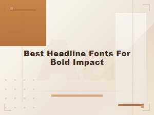 Best Headline Fonts for Bold Impact