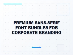 Premium Sans-Serif Bundles for Corporate Branding