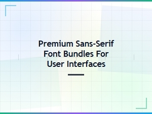 Professional Ui Font Bundles with Premium Sans-Serifs